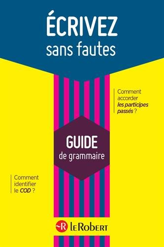 Ecrivez sans fautes : guide de grammaire