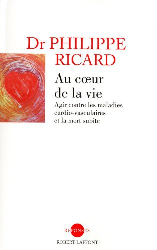 Au coeur de la vie : agir contre les maladies cardio-vasculaires et la mort subite