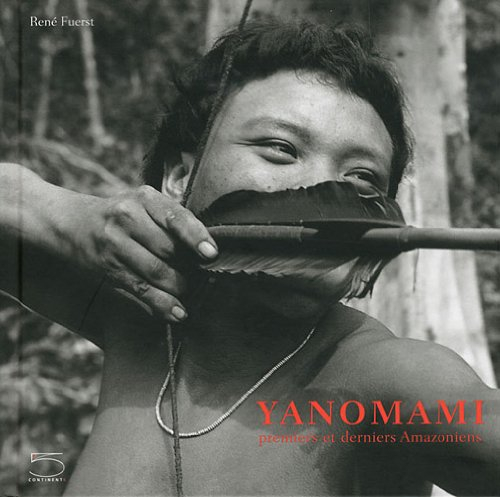 Yanomami : premiers et derniers Amazoniens