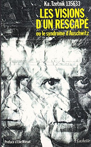 Les visions d'un rescapé ou Le syndrome d'Auschwitz