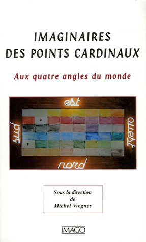 Imaginaires des points cardinaux : aux quatre angles du monde : actes du colloque international, Uni
