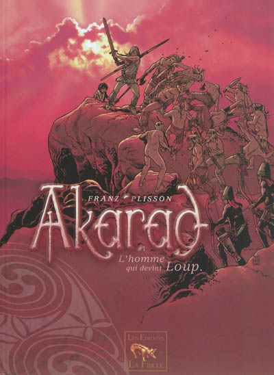 Akarad. Vol. 1. L'homme qui devînt loup