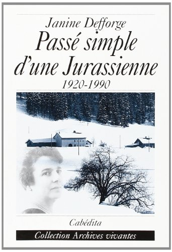 Passé simple d'une Jurassienne : 1920-1990