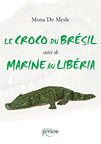 le croco du brésil suivi de marine au libéria