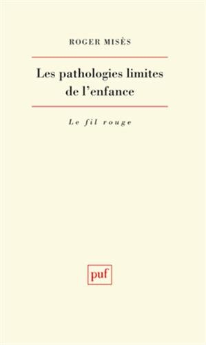 Les Pathologies limites de l'enfance : étude clinique et psychopathologique