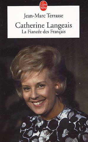 Catherine Langeais, la fiancée des Français : biographie