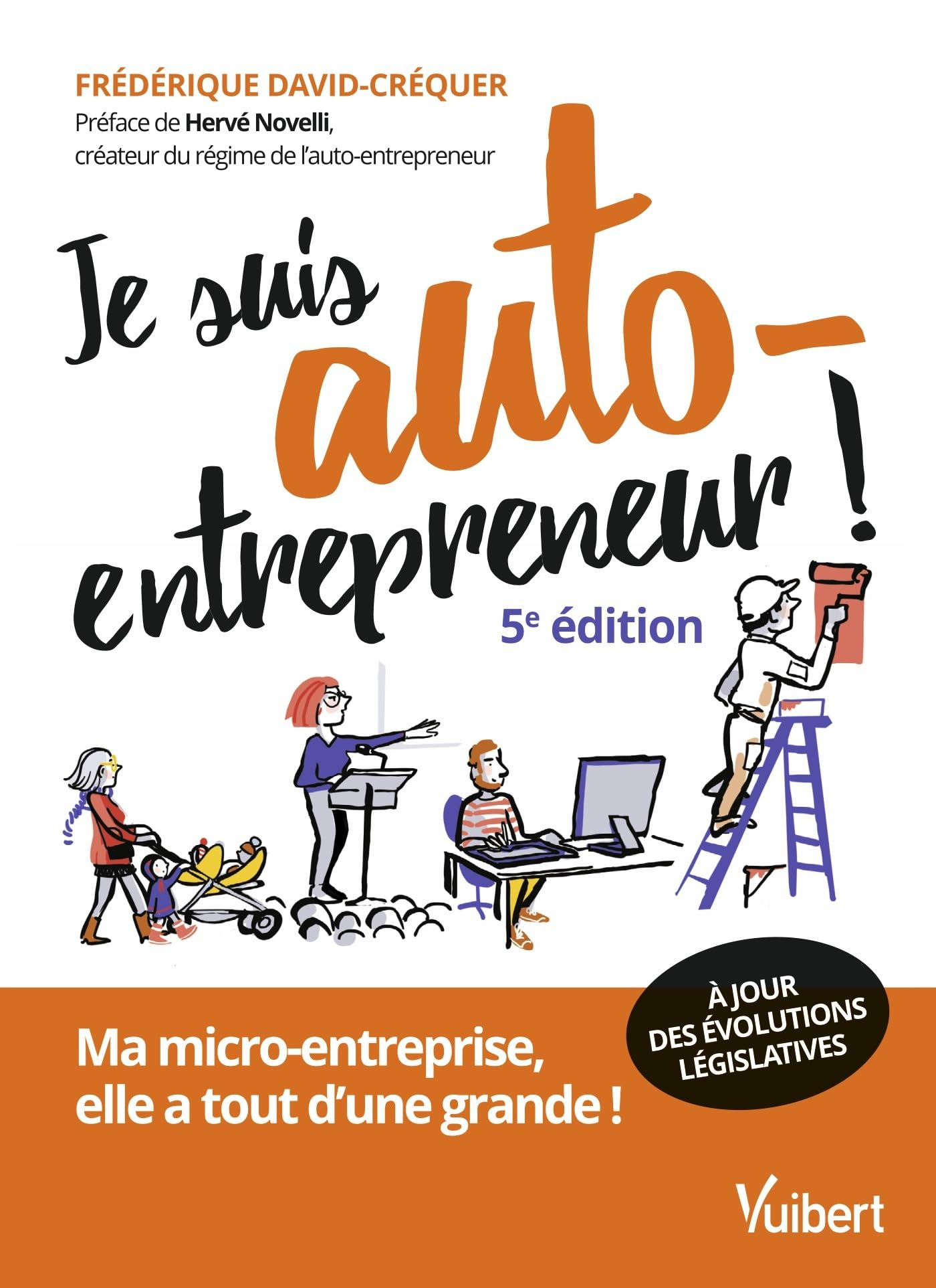 Je suis auto-entrepreneur ! : ma micro-entreprise, elle a tout d'une grande !