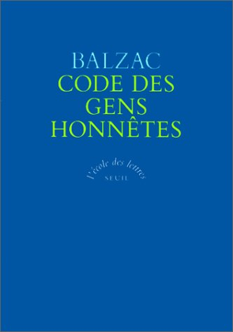 Code des gens honnêtes ou L'art de ne pas être dupe des fripons. Eloge du crime