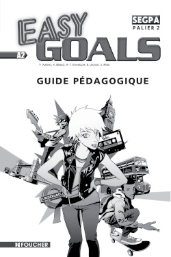 Easy goals, SEGPA palier 2, A2 : guide pédagogique