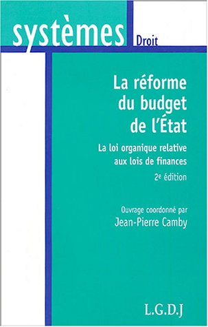 La réforme du budget de l'Etat : la loi organique relative aux lois des finances