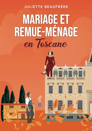 Mariage et remue-ménage en Toscane
