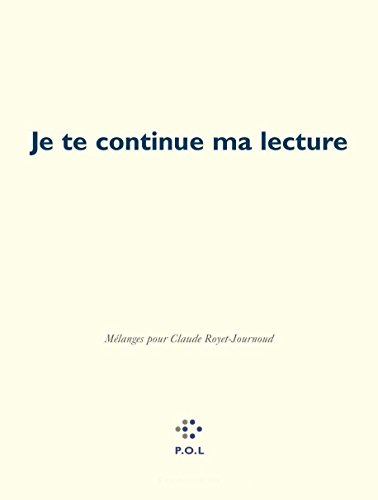Je te continue ma lecture : mélanges pour Claude Royet-Journoud