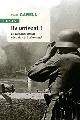 Ils arrivent ! : le Débarquement vécu du côté allemand