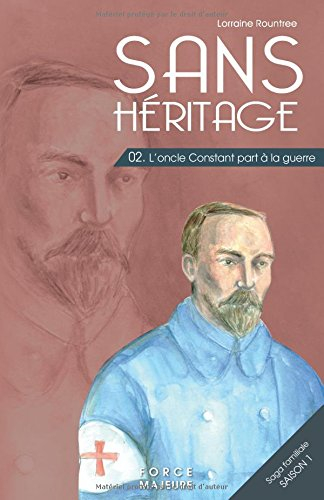 sans héritage: 2 l'oncle constant part à la guerre