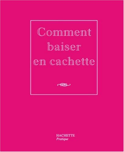 Comment baiser en cachette