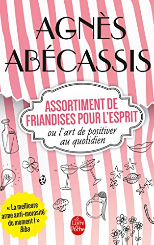Assortiment de friandises pour l'esprit ou L'art de positiver au quotidien