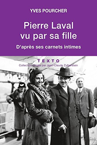 pierre laval vu par sa fille : d'après ses carnets intimes