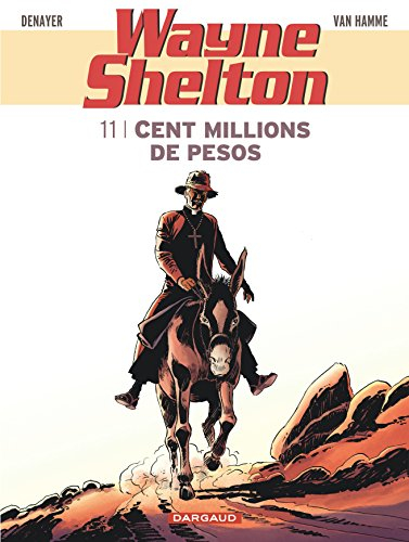 Wayne Shelton. Vol. 11. Cent millions de pesos
