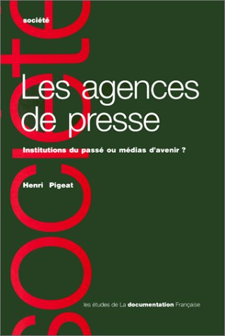 Les agences de presse : institutions du passé ou médias d'avenir ?