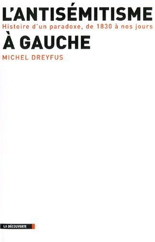 L'antisémitisme à gauche : histoire d'un paradoxe, de 1830 à nos jours