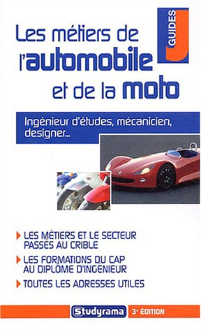 Les métiers de l'automobile et de la moto : ingénieur d'études, mécanicien, designer... : les métier