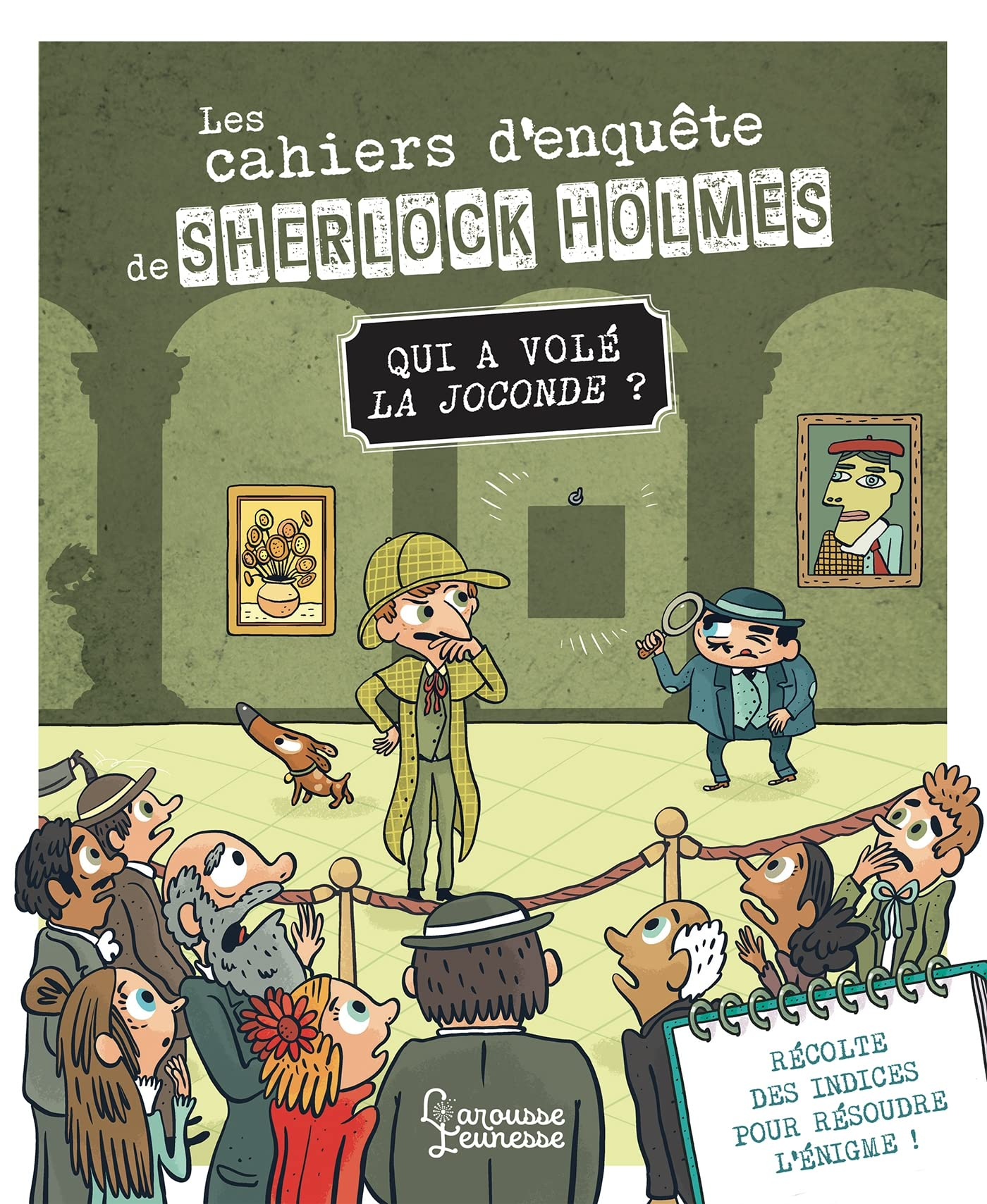 Les cahiers d'enquête de Sherlock Holmes. Qui a volé la Joconde ?