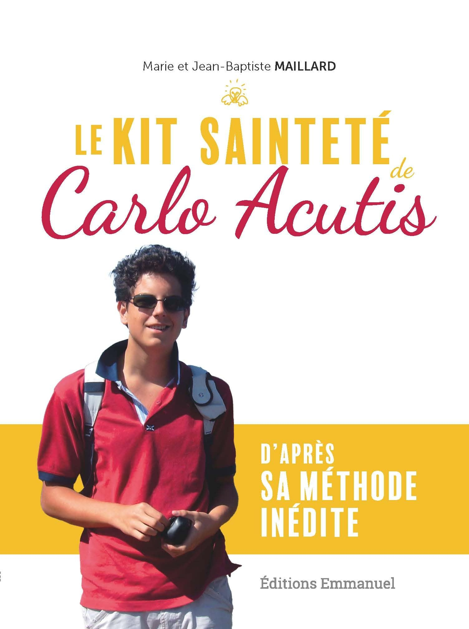Le kit sainteté de Carlo Acutis : d'après sa méthode inédite