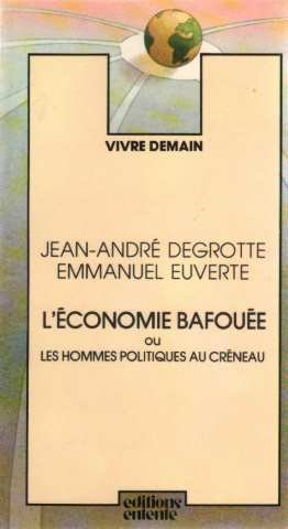 L'Economie bafouée ou les Hommes politiques au créneau