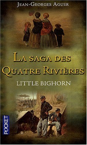La saga des quatre rivières. Little Bighorn