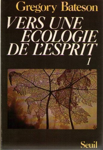 Vers une écologie de l'esprit. Vol. 1