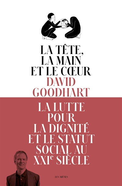 La tête, la main et le coeur : la lutte pour la dignité et le statut social au XXIe siècle