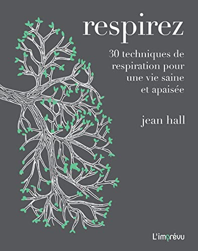 Respirez : 30 techniques de respiration pour une vie saine et apaisée