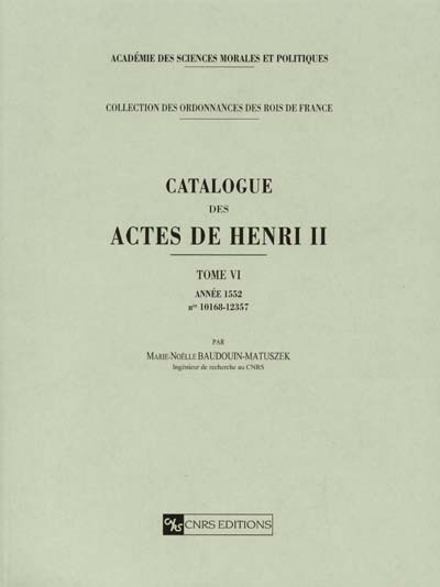 Catalogue des actes de Henri II. Vol. 6. Année 1552 : numéros 10168-12357