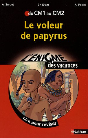 Le voleur de papyrus : lire pour réviser du CM1 au CM2, 9-10 ans