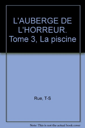 l'auberge de l'horreur. tome 3, la piscine