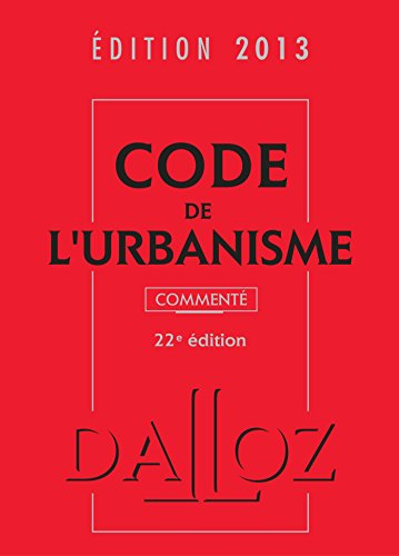 Code de l'urbanisme : commenté : édition 2013
