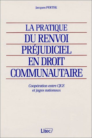 La pratique du renvoi préjudiciel en droit communautaire 2001 : coopération entre CJCE et juges nati