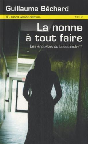 Les enquêtes du bouquiniste. Vol. 2. La nonne à tout faire