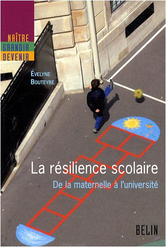 La résilience scolaire : de la maternelle à l'université