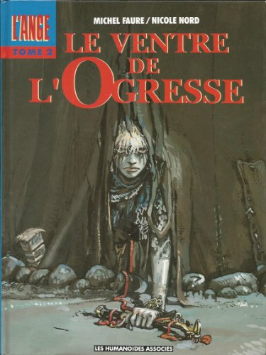 L'Ange. Vol. 2. Le Ventre de l'ogresse