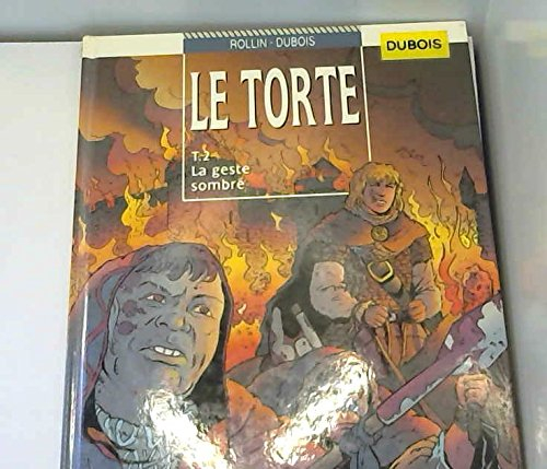 le torte t2 : la geste sombre