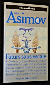 Futurs sans escale : Isaac Asimov présente
