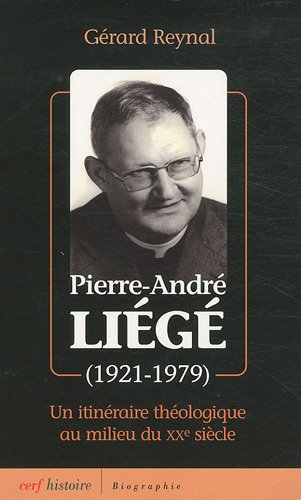 Le père Liégé (1921-1979) : un itinéraire théologique au milieu du XXe siècle