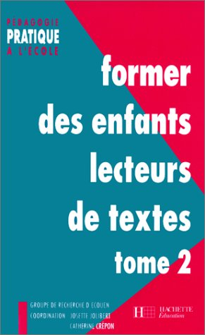 Former des enfants lecteurs de textes : cycle des apprentissages fondamentaux GS, CP, CE1 et au-delà