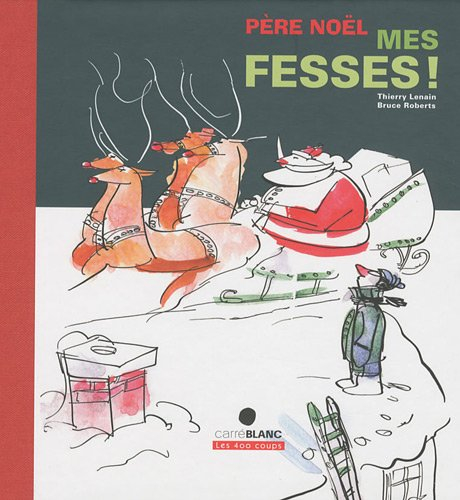 Père Noël, mes fesses !