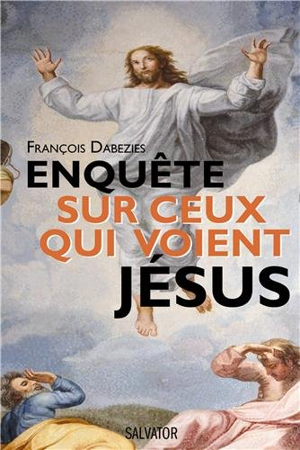 Enquête sur ceux qui voient Jésus