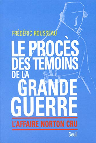 Le procès des témoins de la Grande Guerre : l'affaire Norton Cru