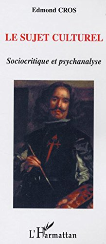 Le sujet culturel : sociocritique et psychanalyse