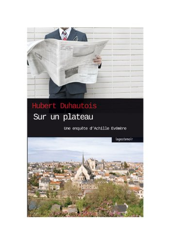 Sur un plateau : une fantaisie journalistique et criminelle : une enquête d'Achille Evémère