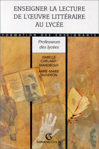 Enseigner la lecture de l'oeuvre littéraire au lycée